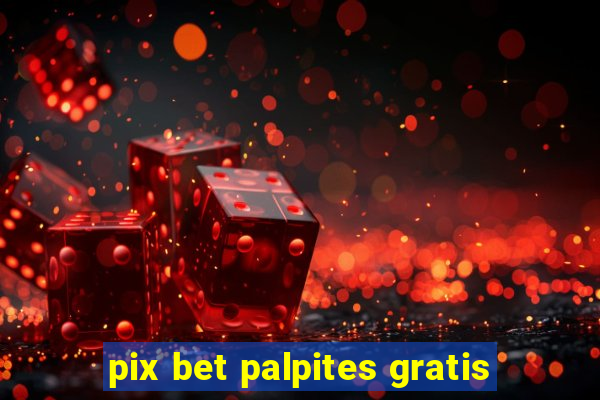 pix bet palpites gratis